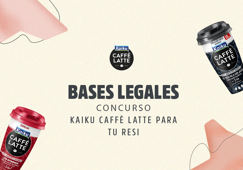 Bases Legales Sorteo “Kaiku Caffè Latte para tu resi”