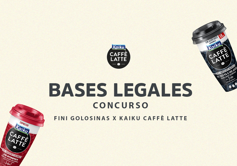 Bases Legales Concurso “Fini Golosinas x Kaiku Caffè Latte”