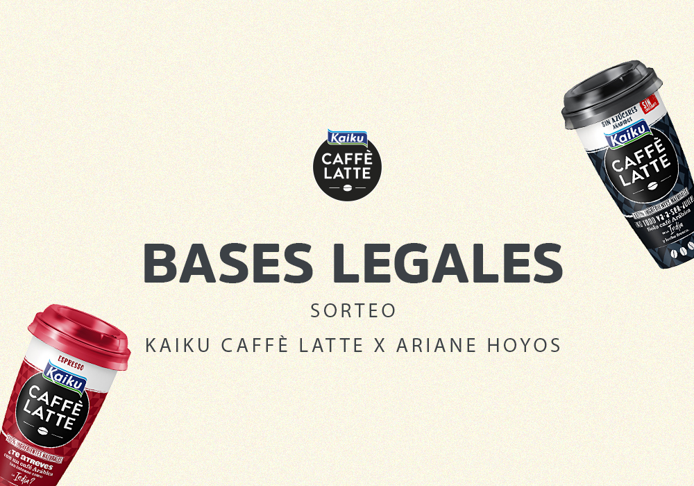 Bases Legales Concurso “Ariane Hoyos x Kaiku Caffè Latte”