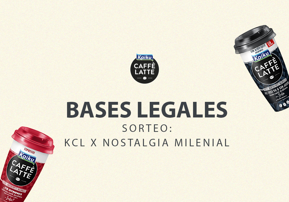 Bases Legales Concurso “Kaiku Caffè Latte x Nostalgia Milenial”